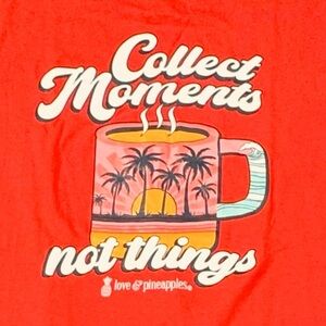 Love & Pineapples Size Large “Collect Moments not things” Coral Short Sleeve Tee